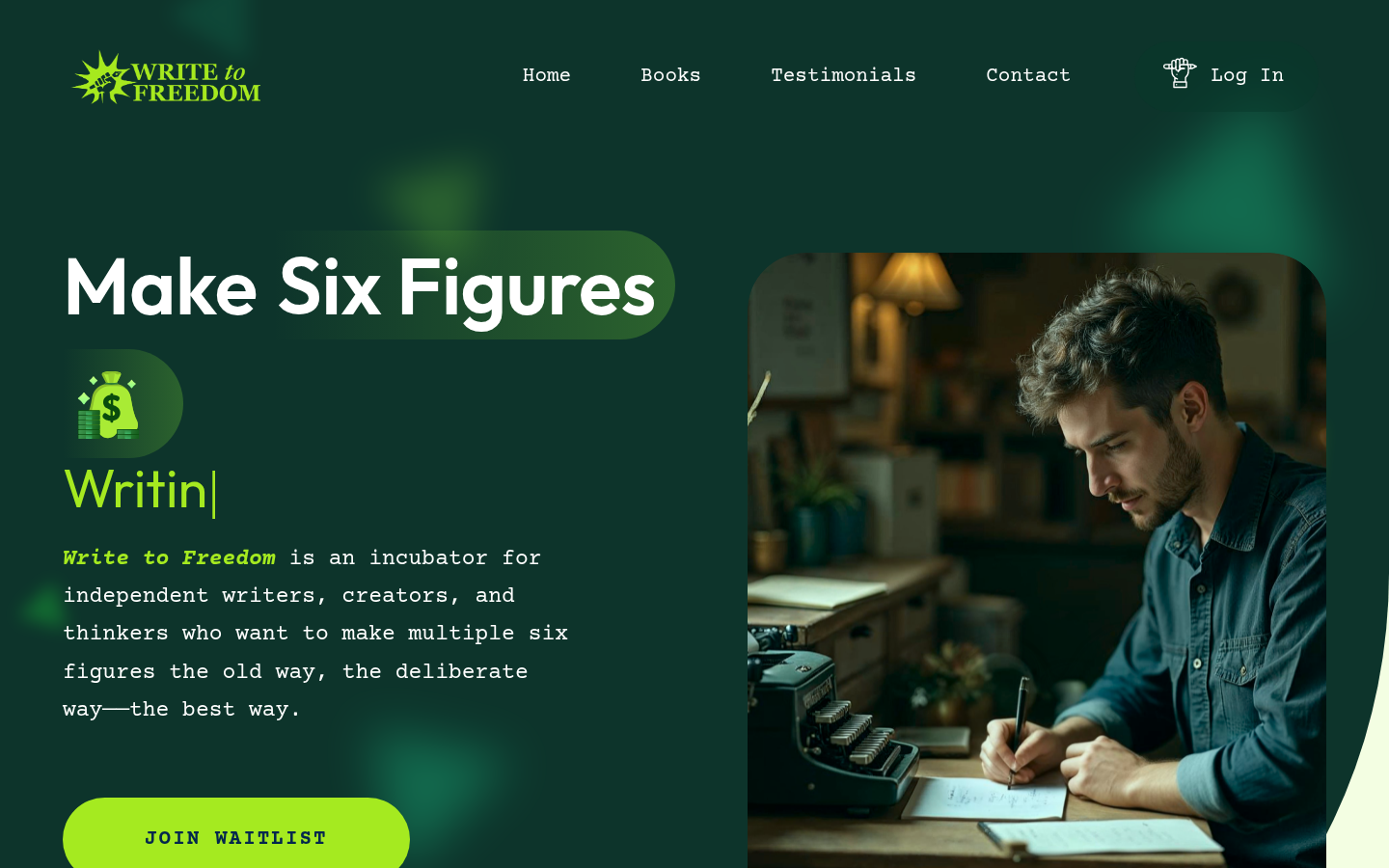 Screenshot of Write to Freedom homepage promising six figures writing and Join Waitlist CTA
